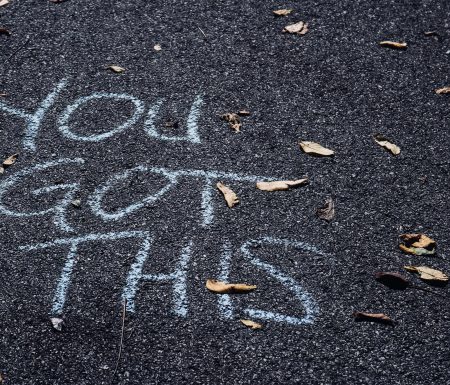 Written on the pavement "you got this"